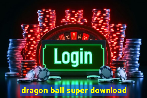 dragon ball super download